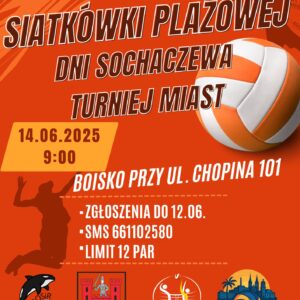 Turniej Siatkówki Plażowej z okazji Dni Sochaczewa – III etap Turnieju Miast – Zapraszamy do Gry i Kibicowania!