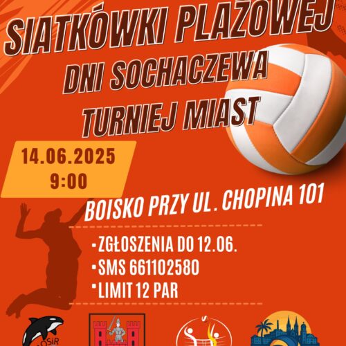Turniej Siatkówki Plażowej z okazji Dni Sochaczewa – III etap Turnieju Miast – Zapraszamy do Gry i Kibicowania!