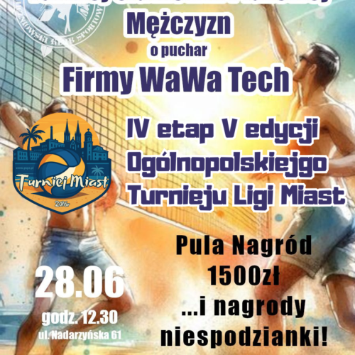 28 czerwca zapraszamy na sportowe emocje w ramach IV etapu V edycji Ogólnopolskiego Turnieju Ligi Miast – rozgrywanego jako Turniej Siatkówki Plażowej Mężczyzn o Puchar Firmy WaWa Tech!
